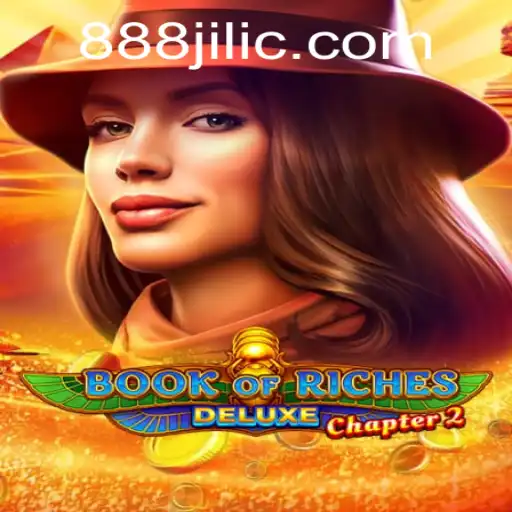 Exploring the World of 'Book of Riches Deluxe Chapter 2' and the Allure of 888 Jili
